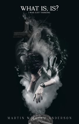 Cover image for What is, Is? I Was Just Thinking