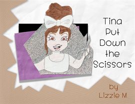 Imagen de portada para Tina Put Down the Scissors