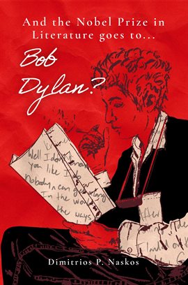 Cover image for And the Nobel Prize in Literature Goes to . . . Bob Dylan?