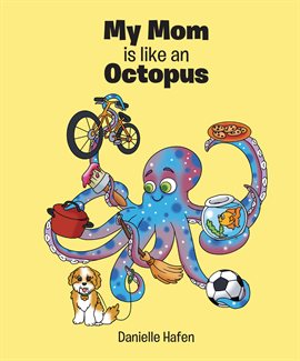 My Mom Is Like an Octopus