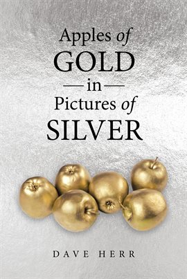 Cover image for Apples of Gold in Pictures of Silver