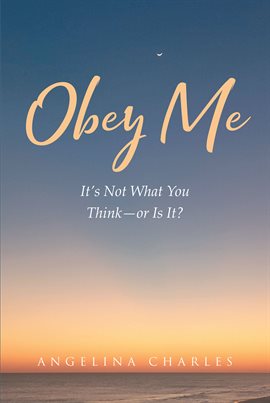 Cover image for Obey Me It's Not What You Think--or Is It?
