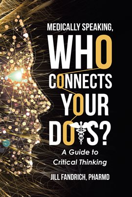 Imagen de portada para Medically Speaking, Who Connects Your Dots?