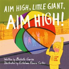 Cover image for Aim High, Little Giant, Aim High!