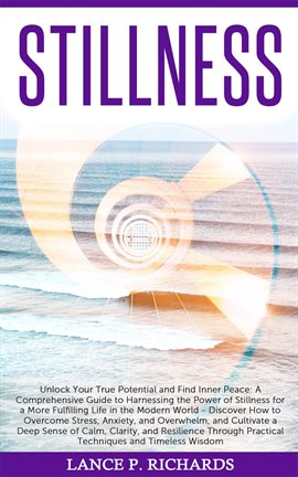 Cover image for Stillness: Unlock Your True Potential and Find Inner Peace