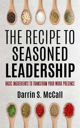 Cover image for The Recipe to Seasoned Leadership