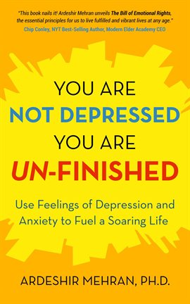 Cover image for You Are Not Depressed. You Are Un-Finished.