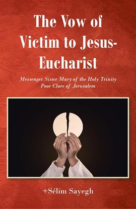 Cover image for The Vow of Victim to Jesus-Eucharist