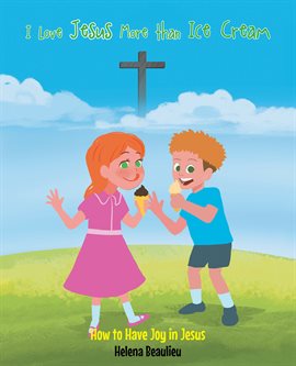 Imagen de portada para I Love Jesus More than Ice Cream