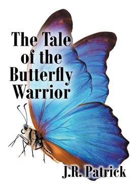 The Tale of the Butterfly Warrior The Tale of the Butterfly Warrior