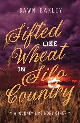 Cover image for Sifted Like Wheat in Silo Country