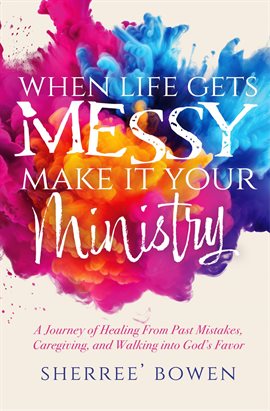 Imagen de portada para When Life Gets Messy, Make It Your Ministry
