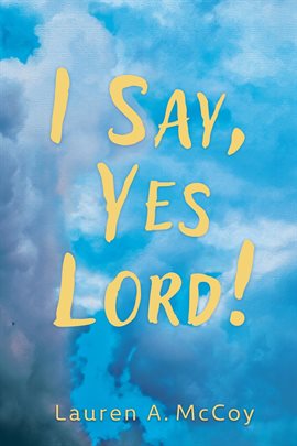 Cover image for I Say, Yes Lord!