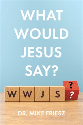 Imagen de portada para What Would Jesus Say?