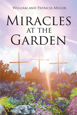 Cover image for Miracles at the Garden