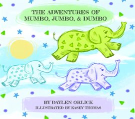  JUMBO: THE ELEPHANT (JUMBO ADVENTURE Book 1) eBook