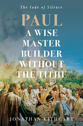 Cover image for Paul a Wise Master Builder Without the Tithe