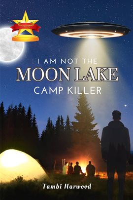 Cover image for I Am Not the Moon Lake Camp Killer