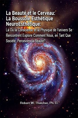 Cover image for La Beauté et le Cerveau: La Boussole Esthétique NeuroEsthétique