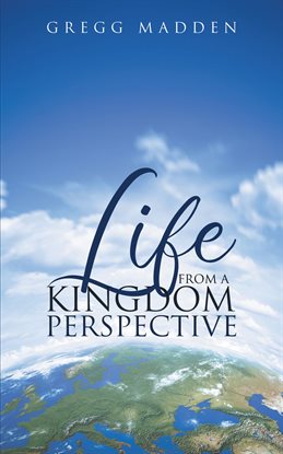 Imagen de portada para Life From a Kingdom Perspective