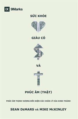 Health, Wealth, and the (Real) Gospel / Sức Khoẻ, Giàu Có Và Phúc M (Thật)