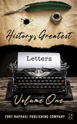 Cover image for History's Greatest Letters - Volume I