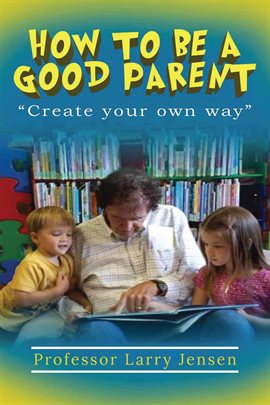 Imagen de portada para How to Be a Good Parent