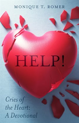 Cover image for Help! Cries the Heart