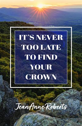 Imagen de portada para It's Never Too Late to Find Your Crown