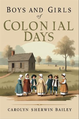 Cover image for Boys and Girls of Colonial Days