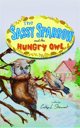 Cover image for The Sassy Sparrow and the Hungry Owl