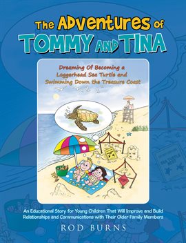 Imagen de portada para The Adventures of Tommy and Tina Dreaming Of Becoming a Loggerhead Sea Turtle and Swimming Down The