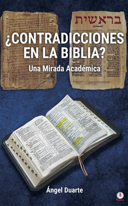¿contradicciones en la Biblia?: Una Mirada Académica