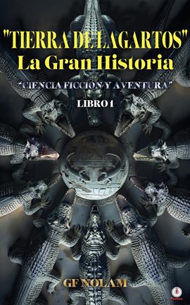 "Tierra De Lagartos" La Gran Historia