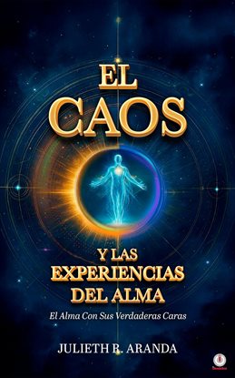 El Caos Y Las Experiencias Del Alma
