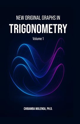 New Original Graphs in Trigonometry, Volume 1