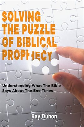 Cover image for Solving the Puzzle of Biblical Prophecy