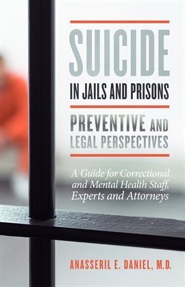 Cover image for Suicide in Jails and Prisons Preventive and Legal Perspectives
