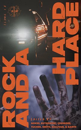 Cover image for Rock and a Hard Place, Issue 9