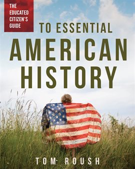 Imagen de portada para The Educated Citizen's Guide to Essential American History