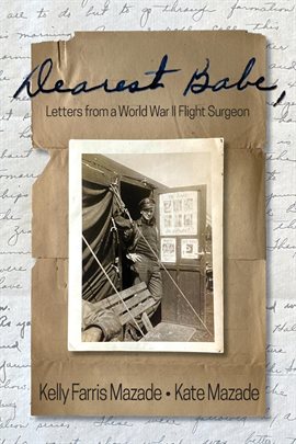 Cover image for Dearest Babe, Letters from a World War II Flight Surgeon