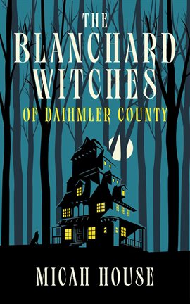 Cover image for The Blanchard Witches of Daihmler County