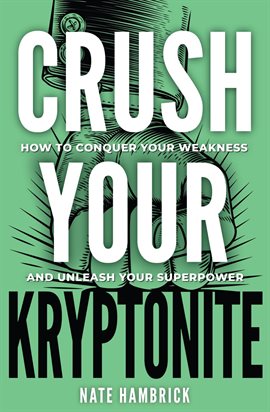 Cover image for Crush Your Kryptonite
