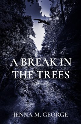 Cover image for A BREAK IN THE TREES