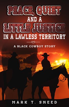 Cover image for Peace, Quiet and a Little Justice in a Lawless Territory