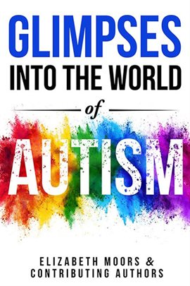 Cover image for Glimpses Into the World of Autism