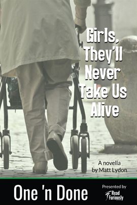 Cover image for Girls, They'll Never Take Us Alive