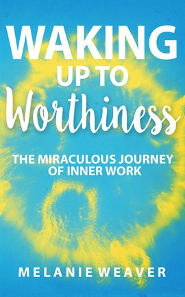 Cover image for Waking Up to Worthiness