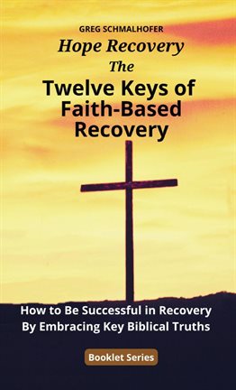 Cover image for The Twelve Keys of Faith-Based Recovery