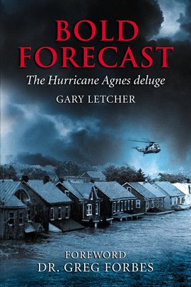 Imagen de portada para Bold Forecast the Hurricane Agnes Deluge